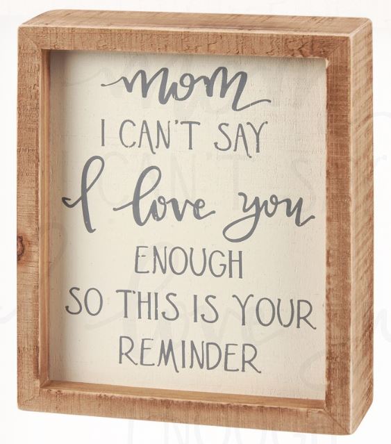 Primitives by Kathy Mom Your Reminder Inset Box Sign