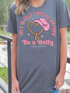 SIMPLY SOUTHERN COLLECTION YOUTH IN A WORLD FULL OF JOLENES BE A DOLLY TSHIRT