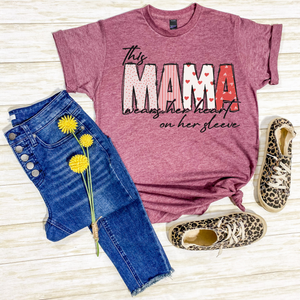 PREORDER - Valentine's Day Mama Wears her Heart on her Sleeve T-Shirt