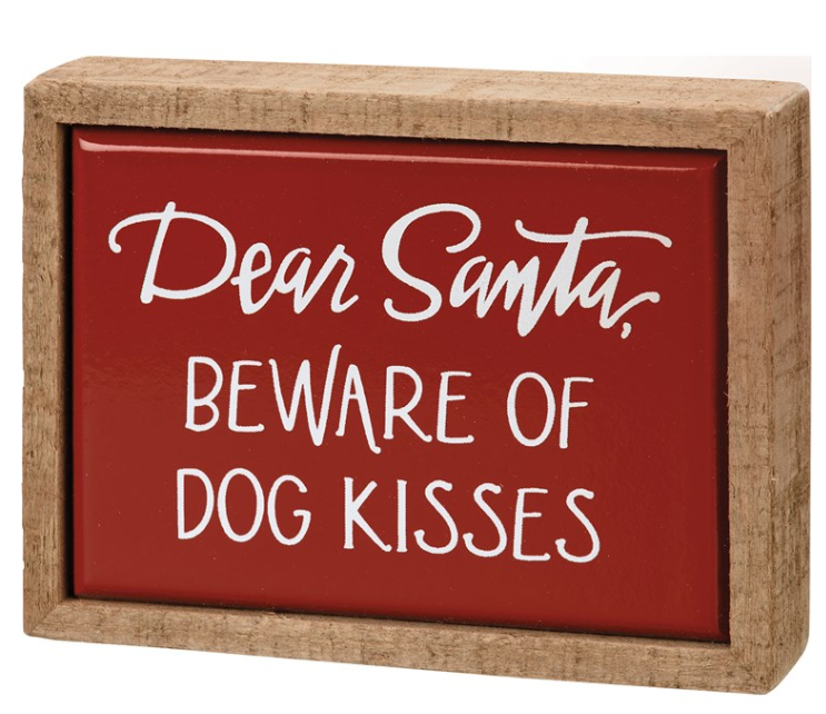 PRIMITIVES BY KATHY DEAR SANTA BEWARE OF DOG KISSES MINI WOOD BLOCK SIGN