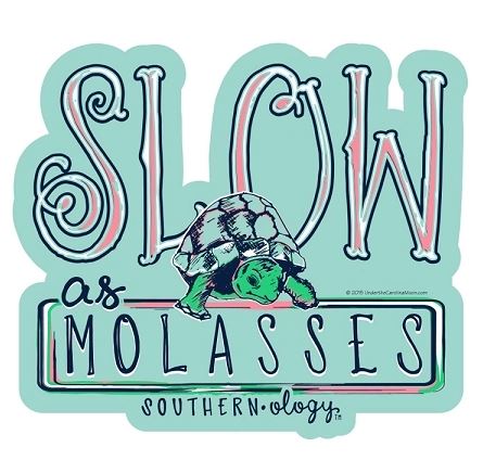 Southernology Slow as Molasses Decal